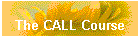 The CALL Course